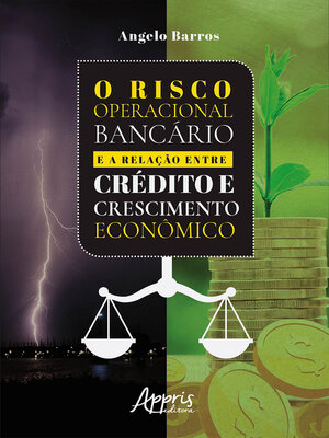 cover image of O Risco Operacional Bancário e a Relação entre Crédito e Crescimento Econômico